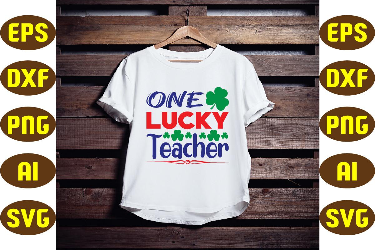 One Lucky Teacher Svg