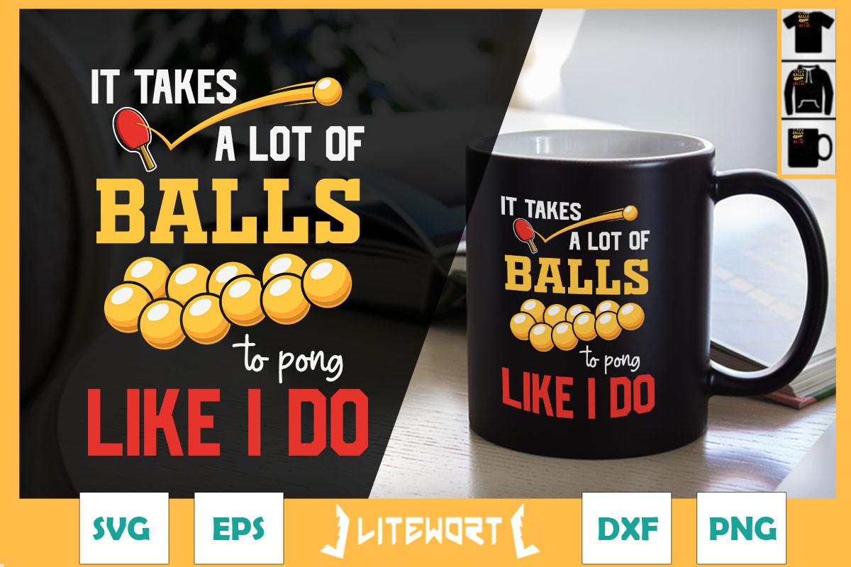 It Takes a Lot of Balls to Pong