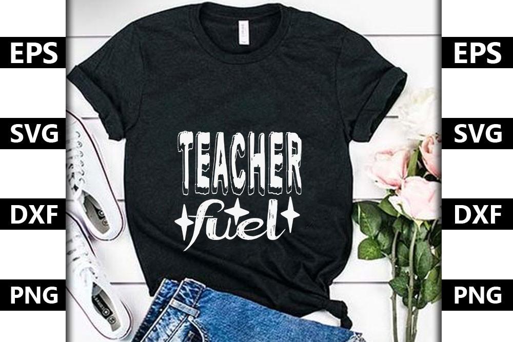 Teacher Svg Design,Teacher Fuel
