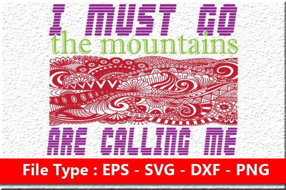 Adventure Svg Design, I Must Go the Moun