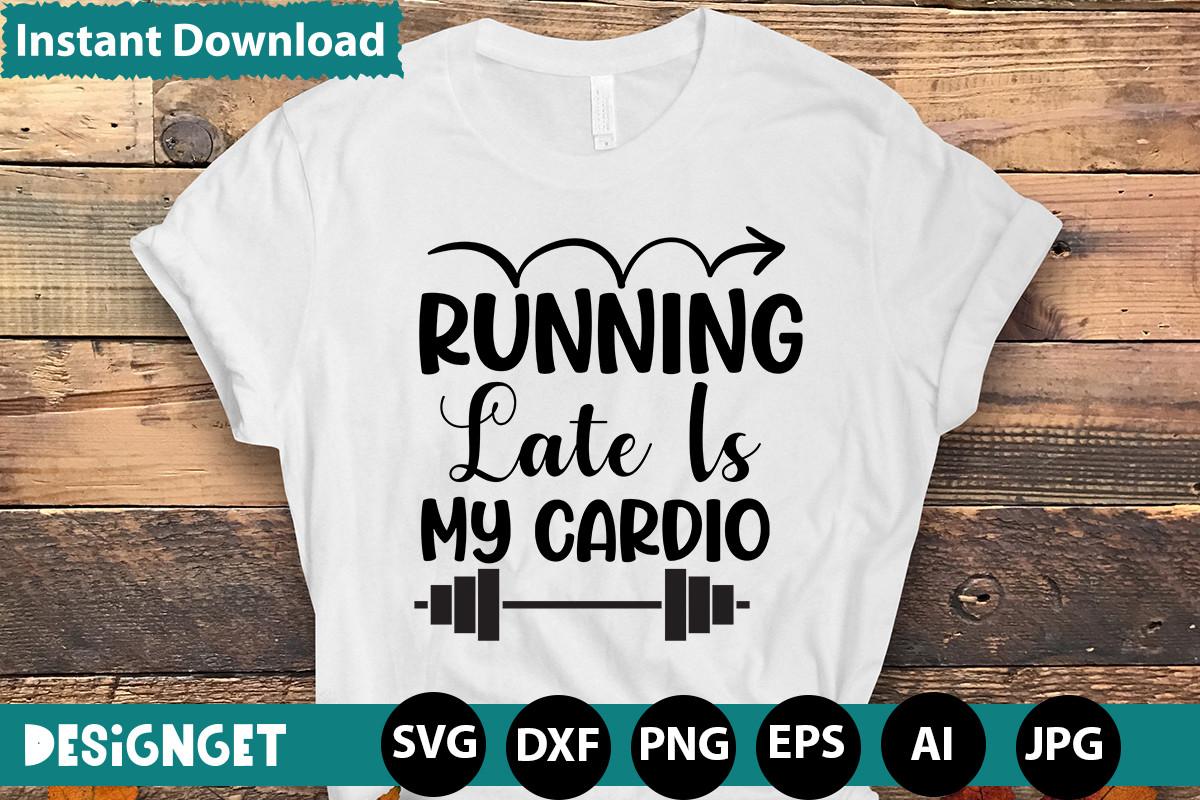Running Late is My Cardio