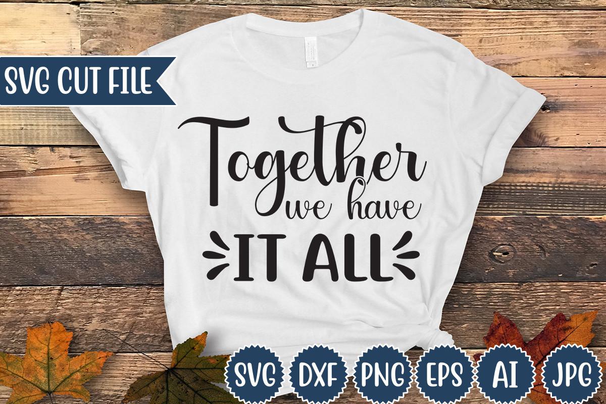 Together We Have It All