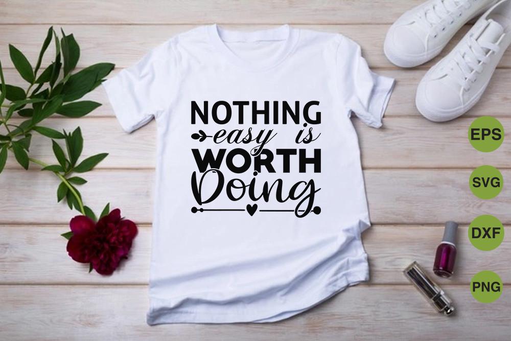Motivational Svg Design, Nothing Easy is
