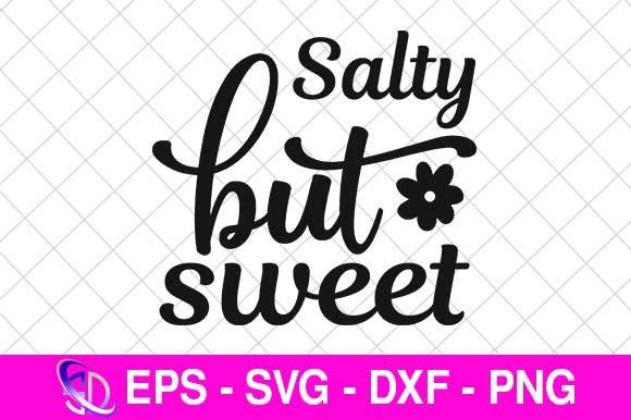 Salty but Sweet