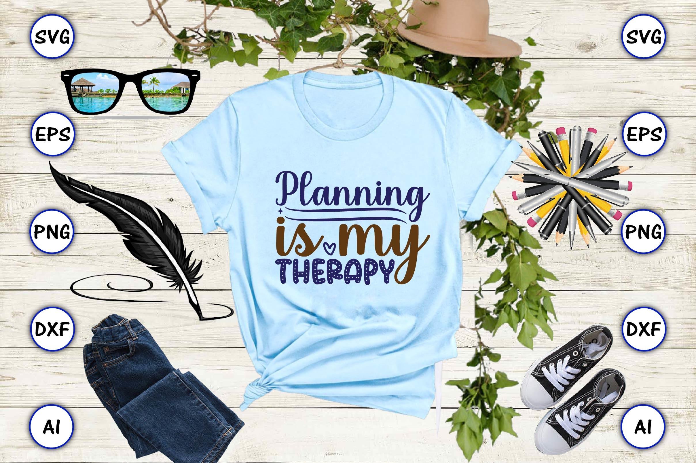 Planning is My Therapy