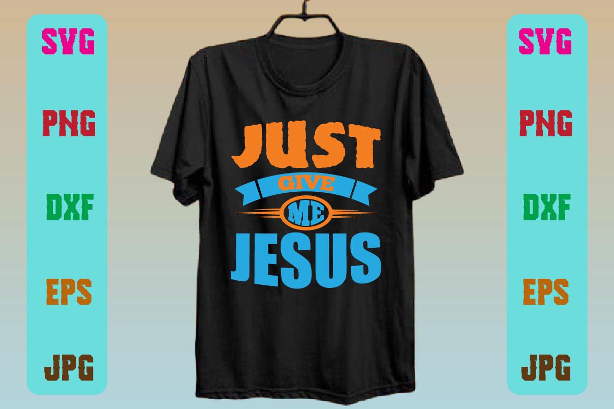 Just Give Me Jesus