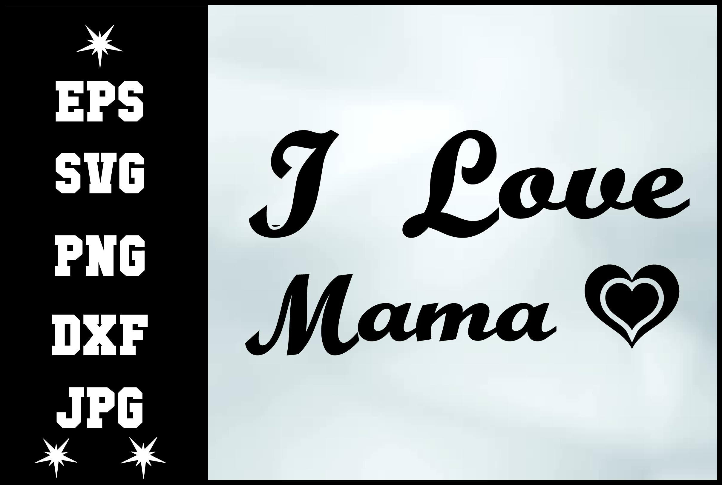 I Love Mama Svg Design