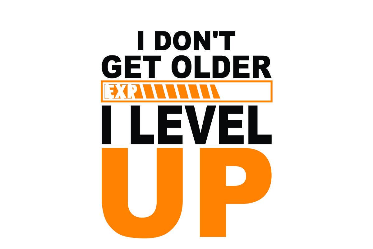 I Don't Get Older Exp I Level Up