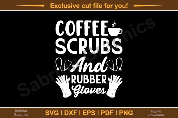 Coffee Scrubs and Rubber Gloves