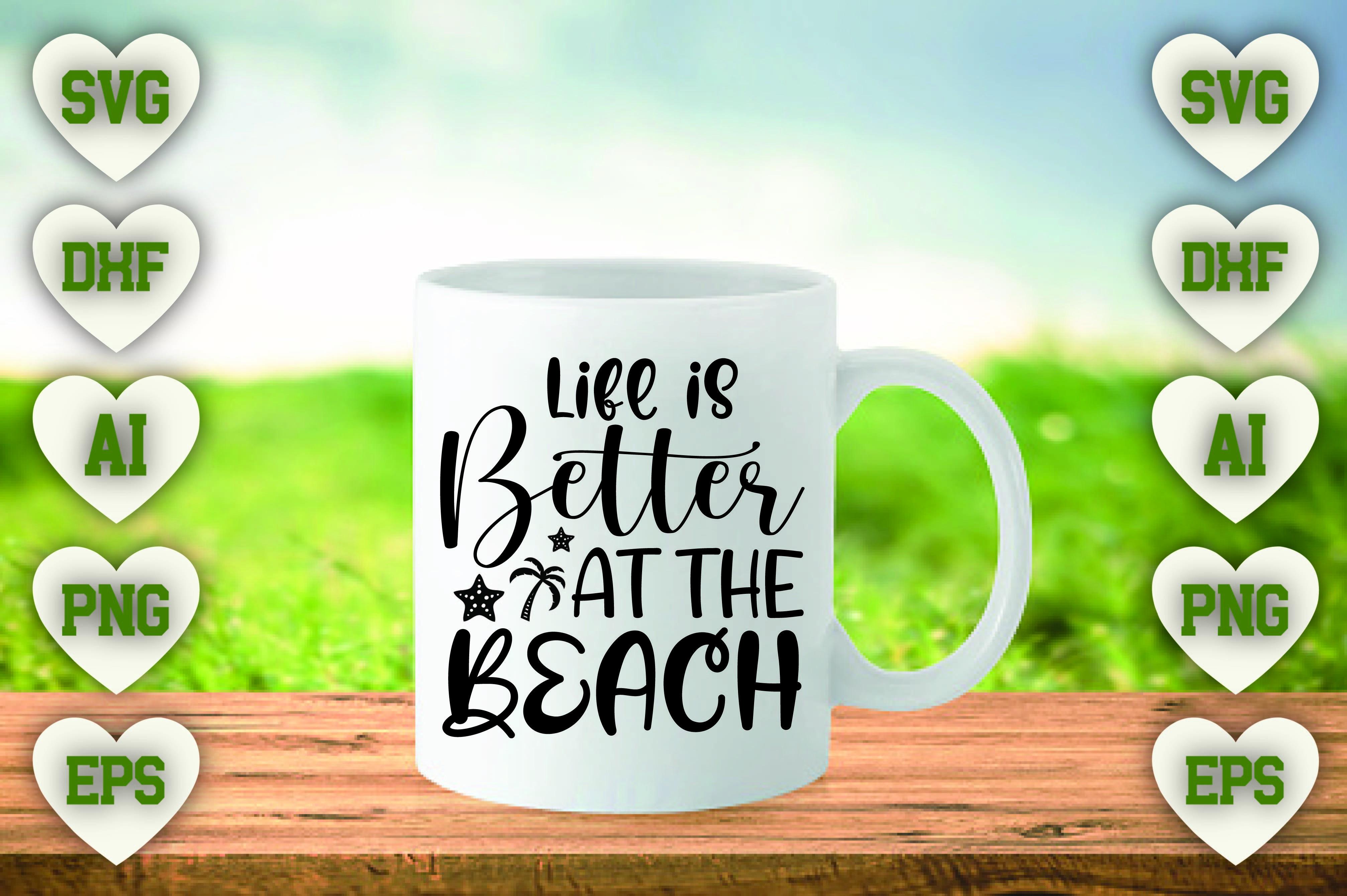 Life is Better at the Beach