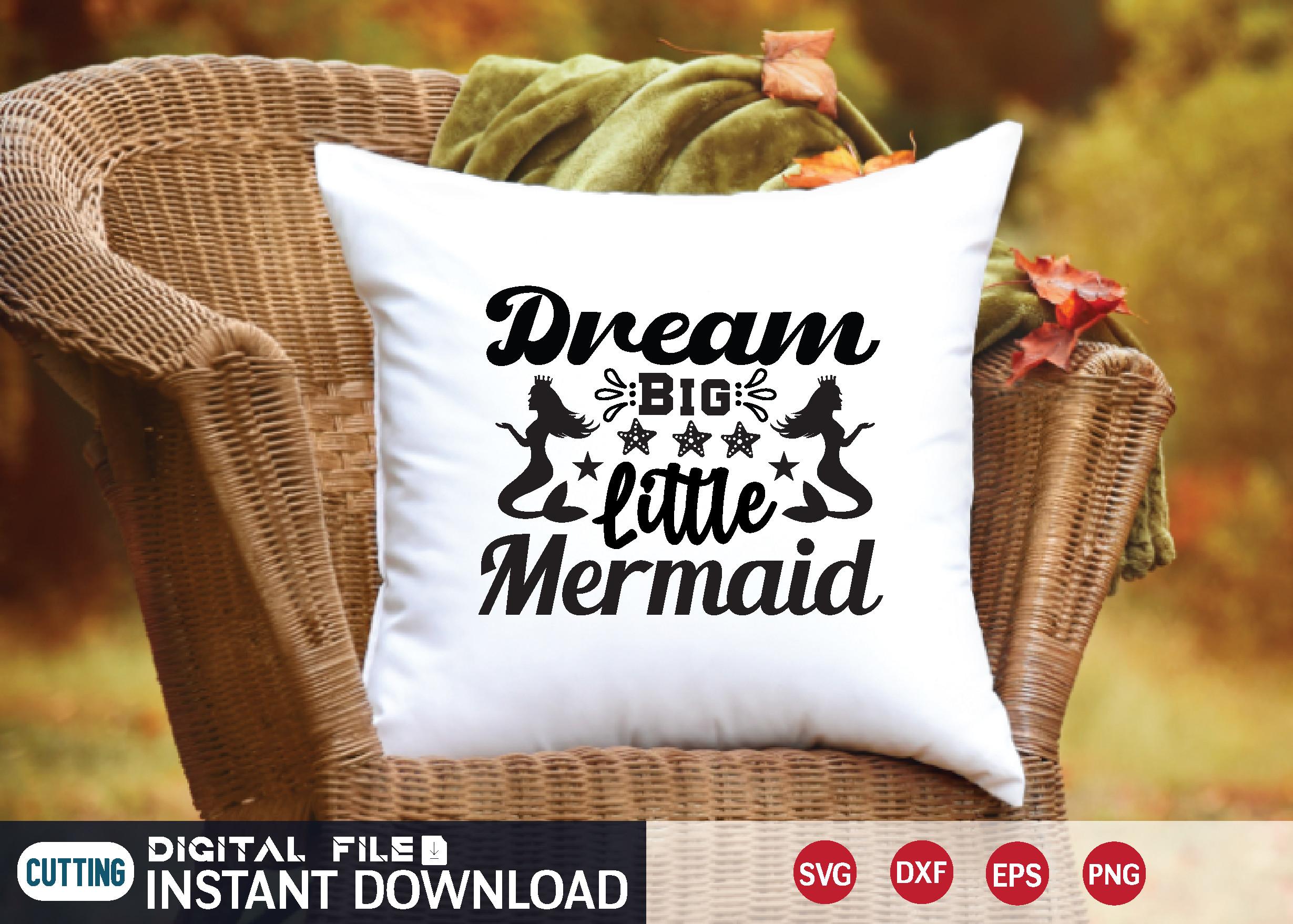 Dream Big Little Mermaid  Svg
