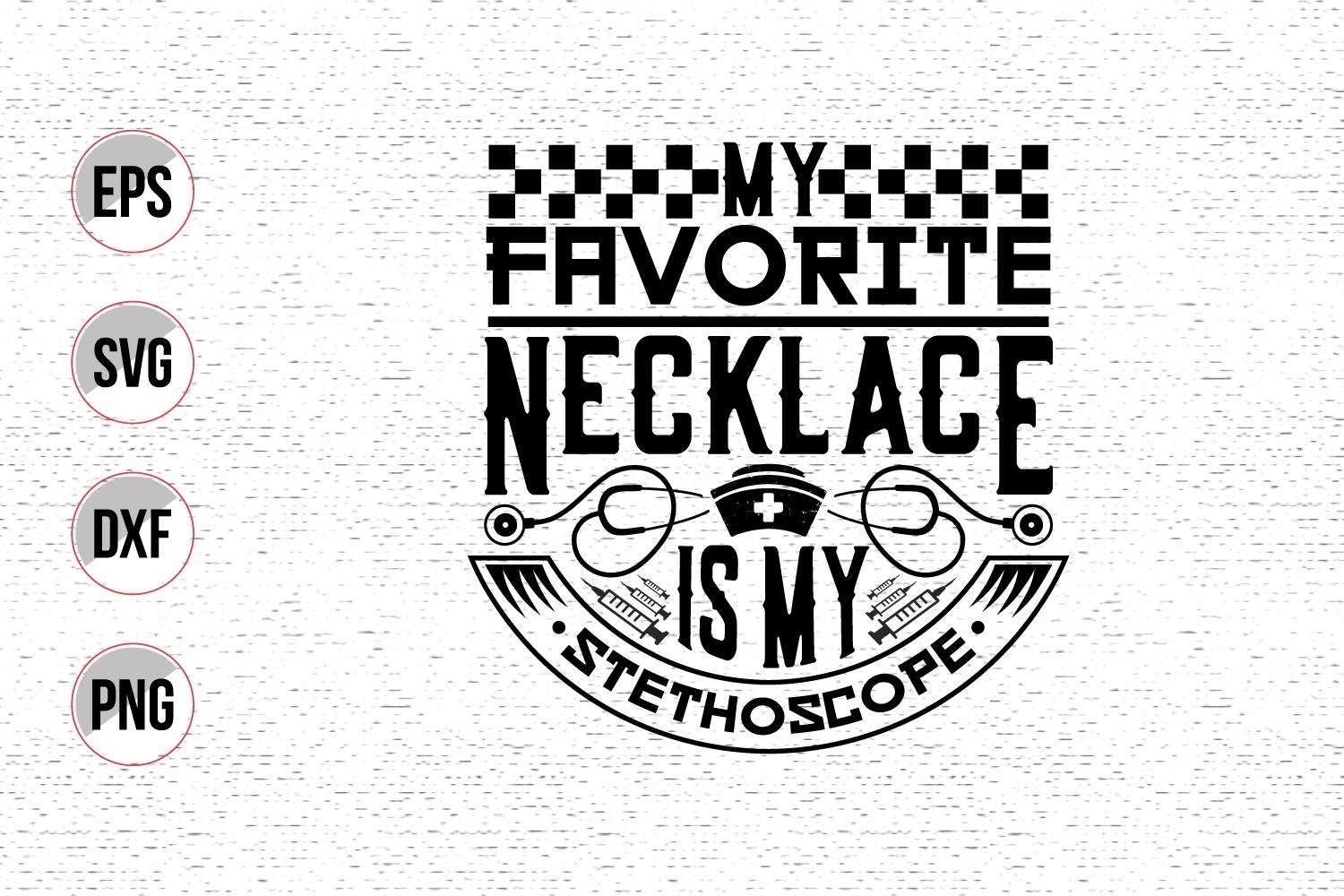 My Favorite Necklace is My Stethoscope.