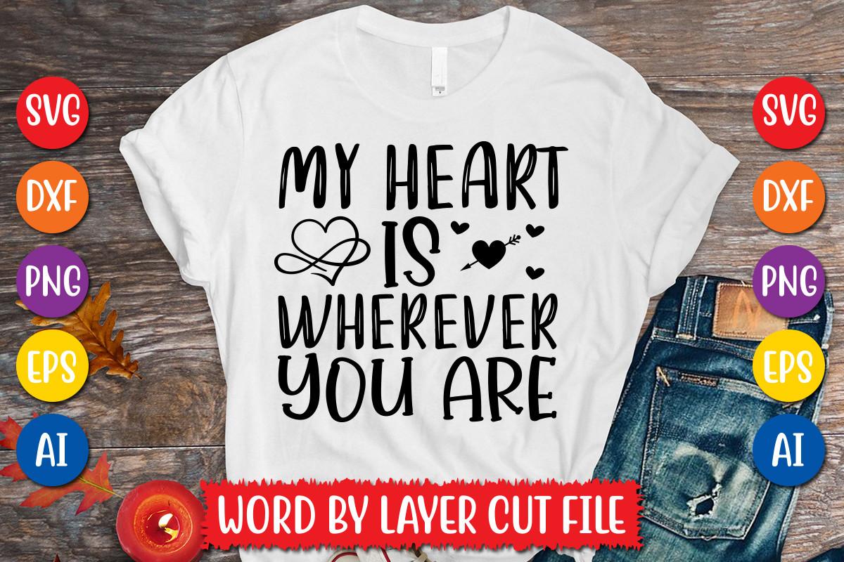 My Heart is Wherever You Are Svg Design