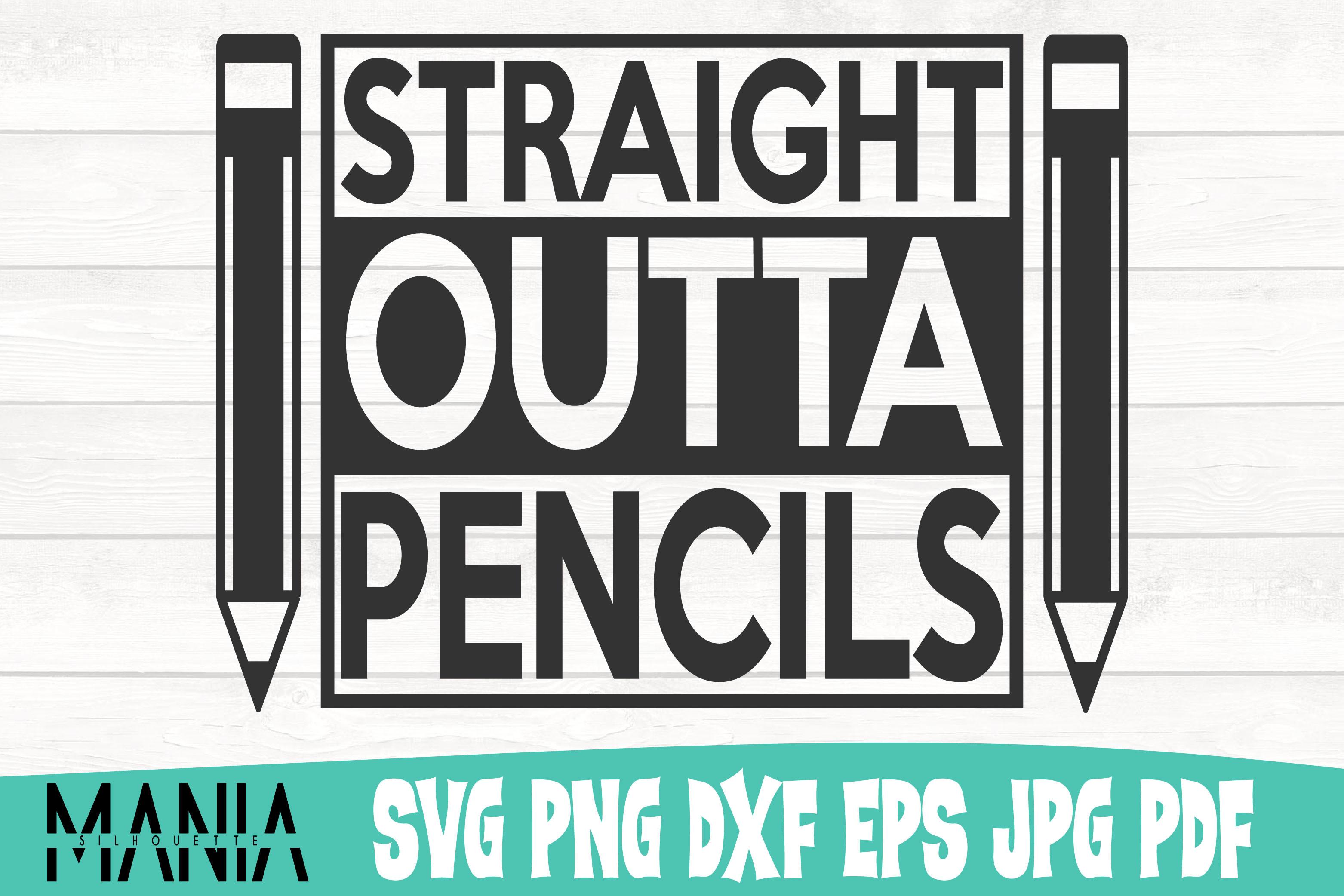 Straight Outta Pencils Svg Cut File