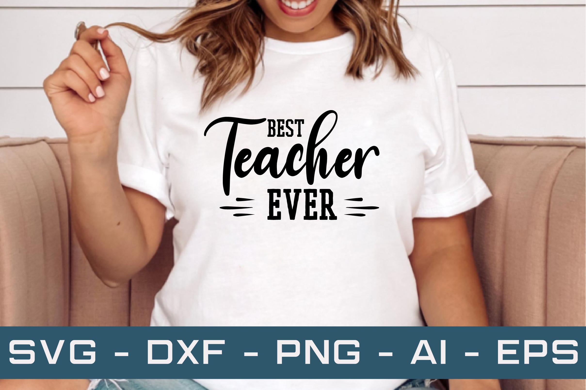 Best Teacher Ever Svg Cut Files