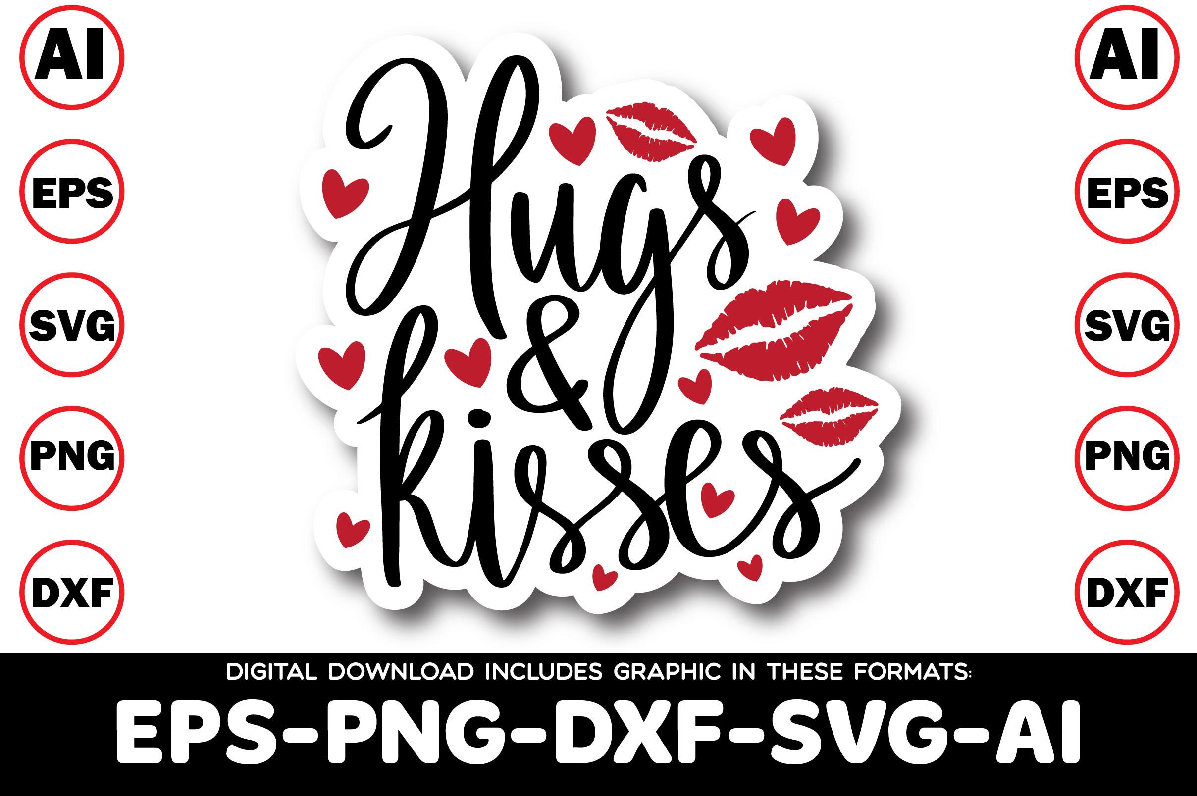 Hugs and Kisses