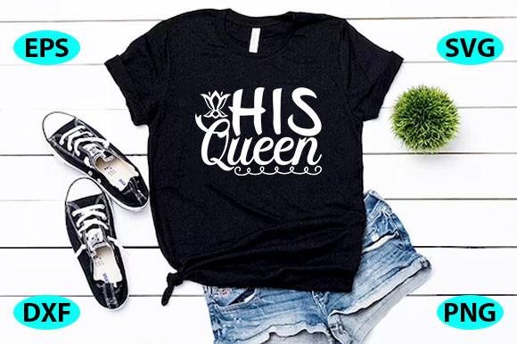 King and Queen Quotes Design, His Queen