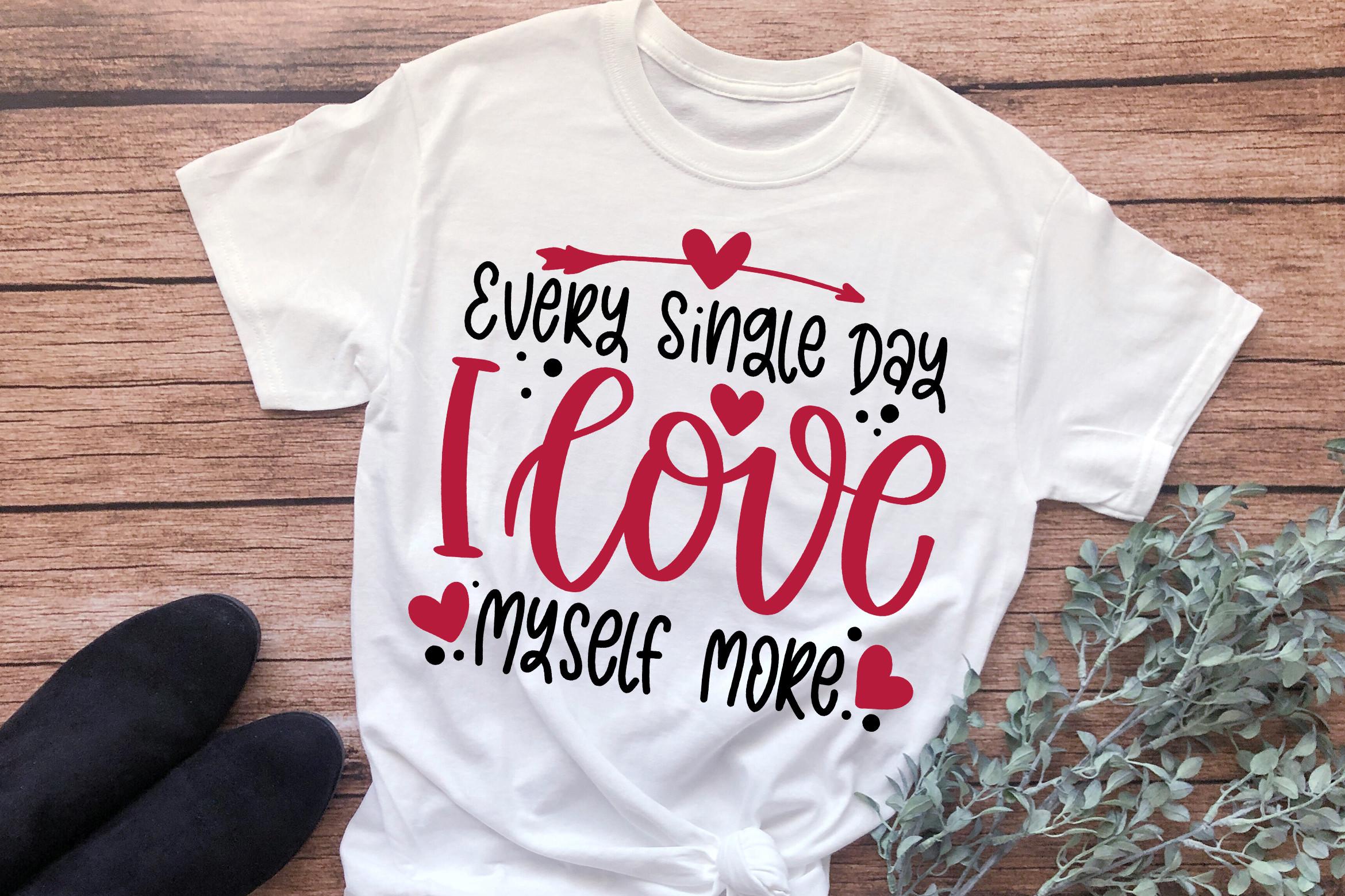 Every Single Day Love Myself More SVG