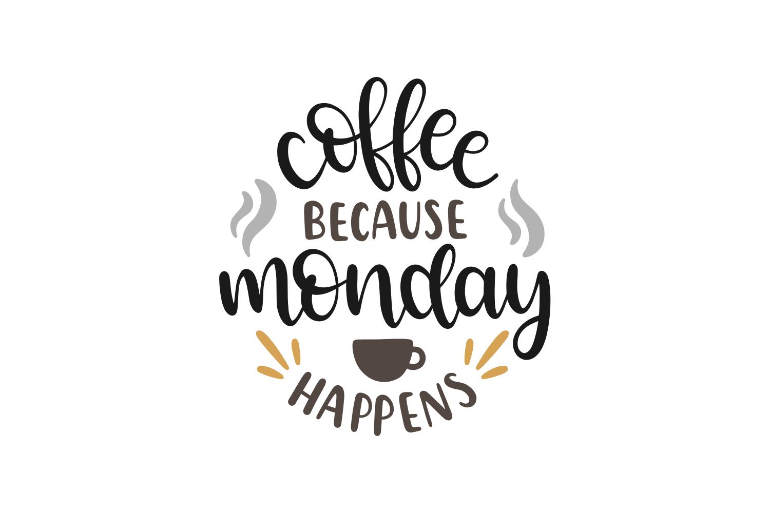 Coffee Because Monday Happens