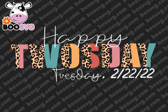 Happy Twosday Tuesday February 22nd 2022