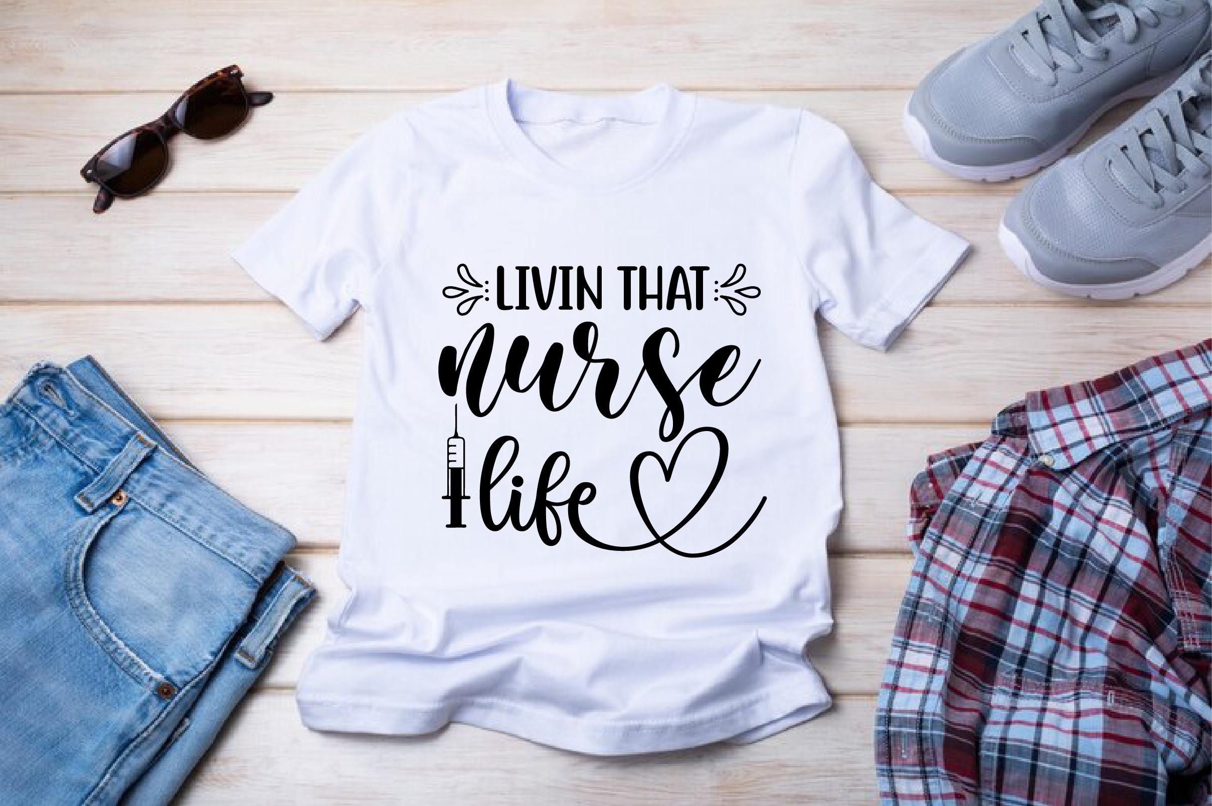 Livin That Nurse Life T-shirt Design