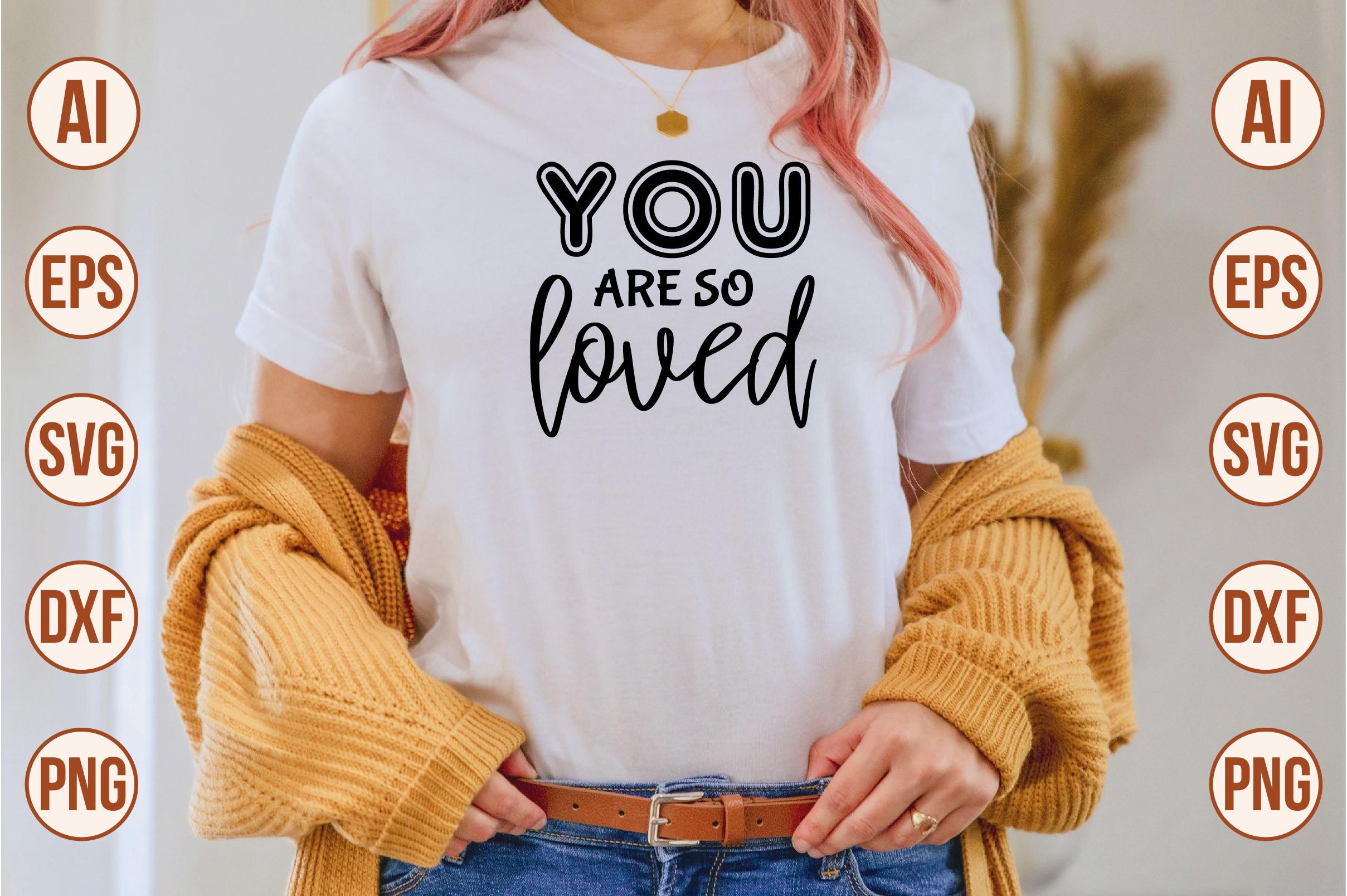 You Are so Loved