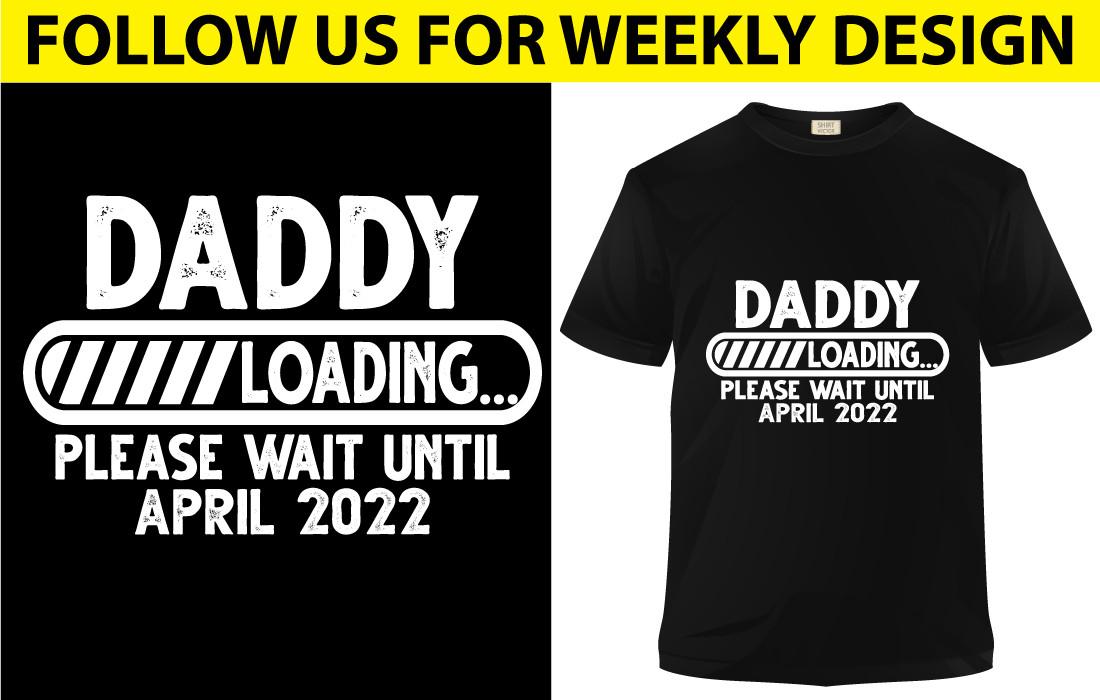 Daddy Loading Shirt