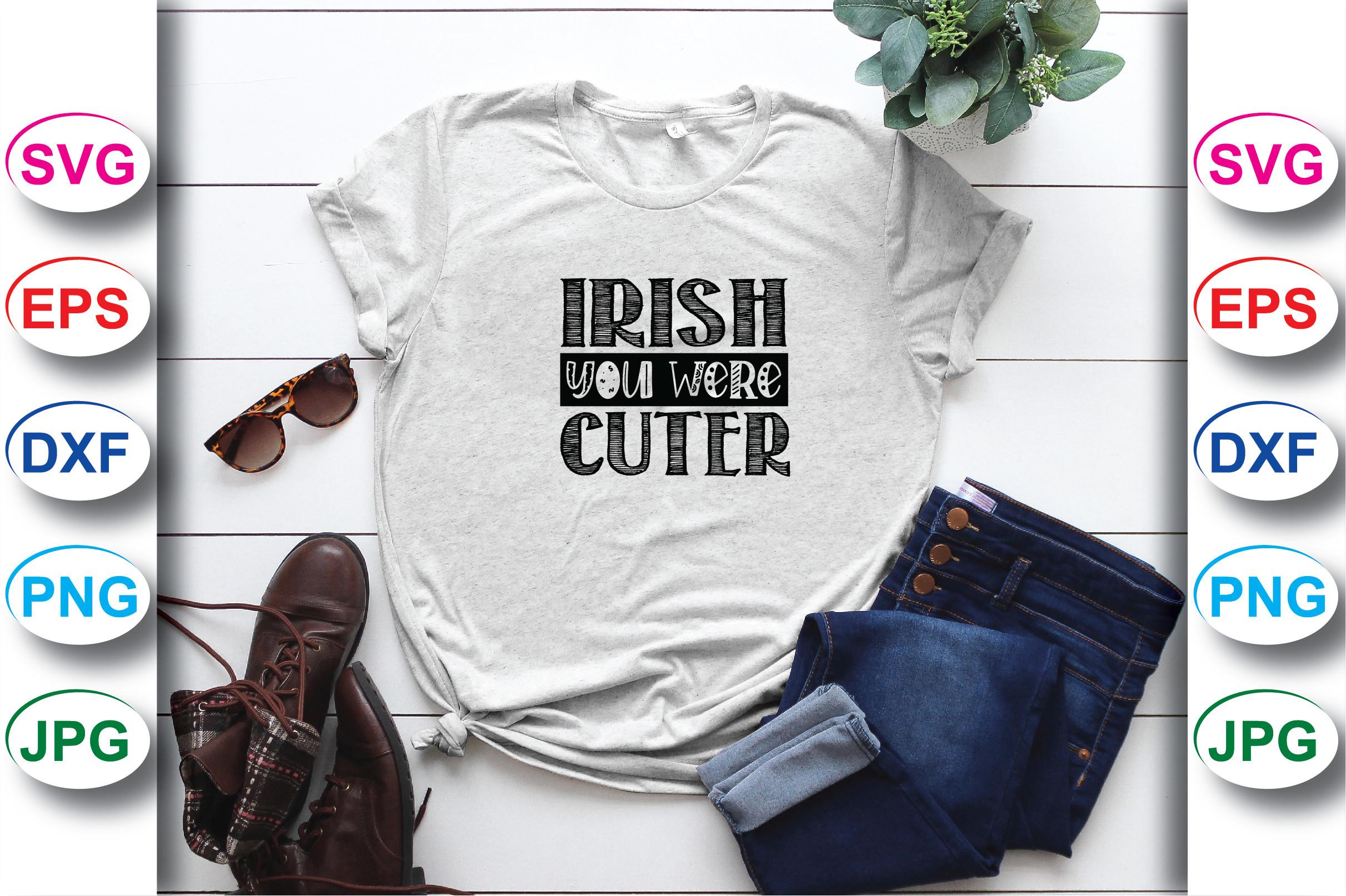 Irish You Were Cuter T-shirt