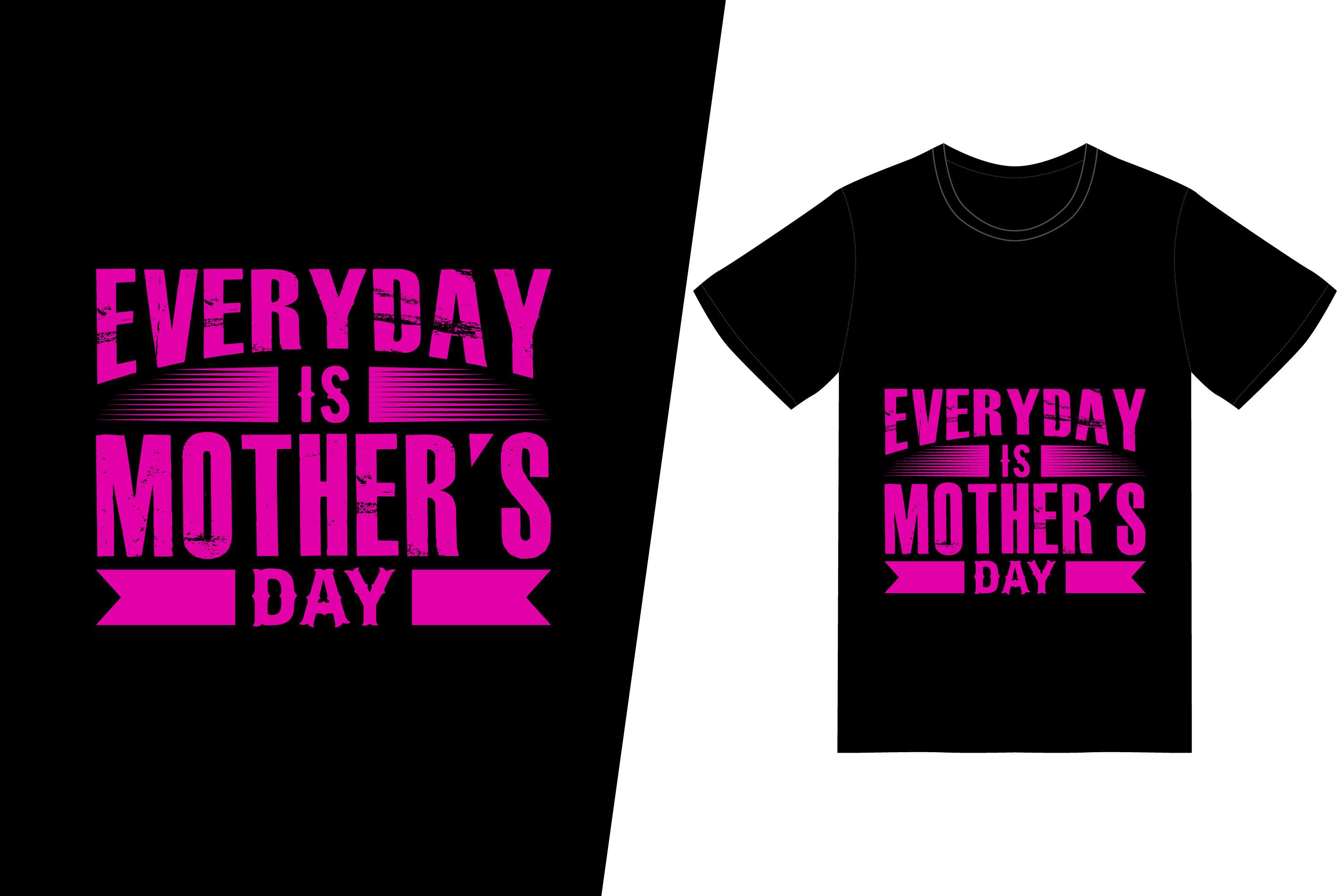 Everyday is Mother's Day