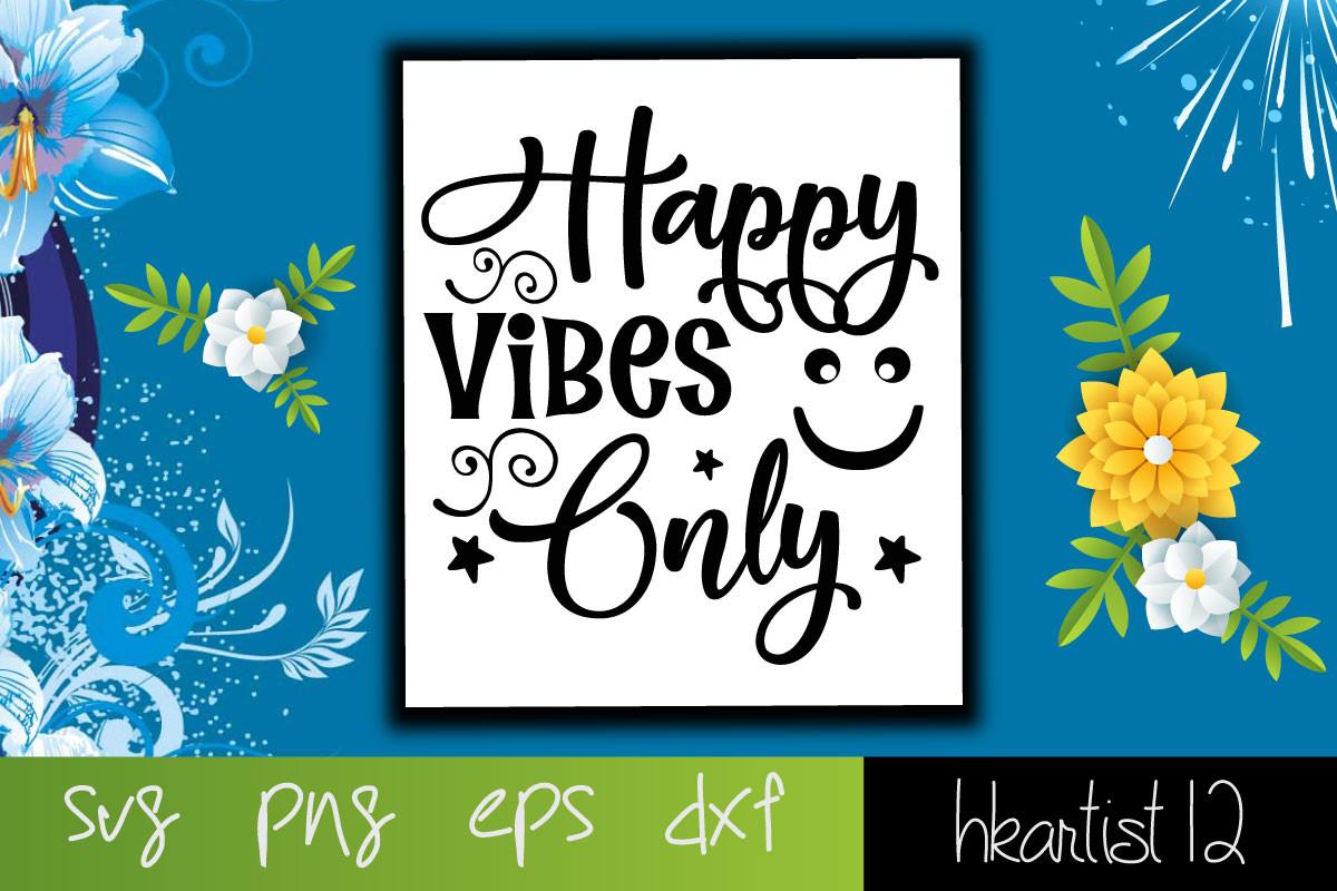 Happy Vibes Only