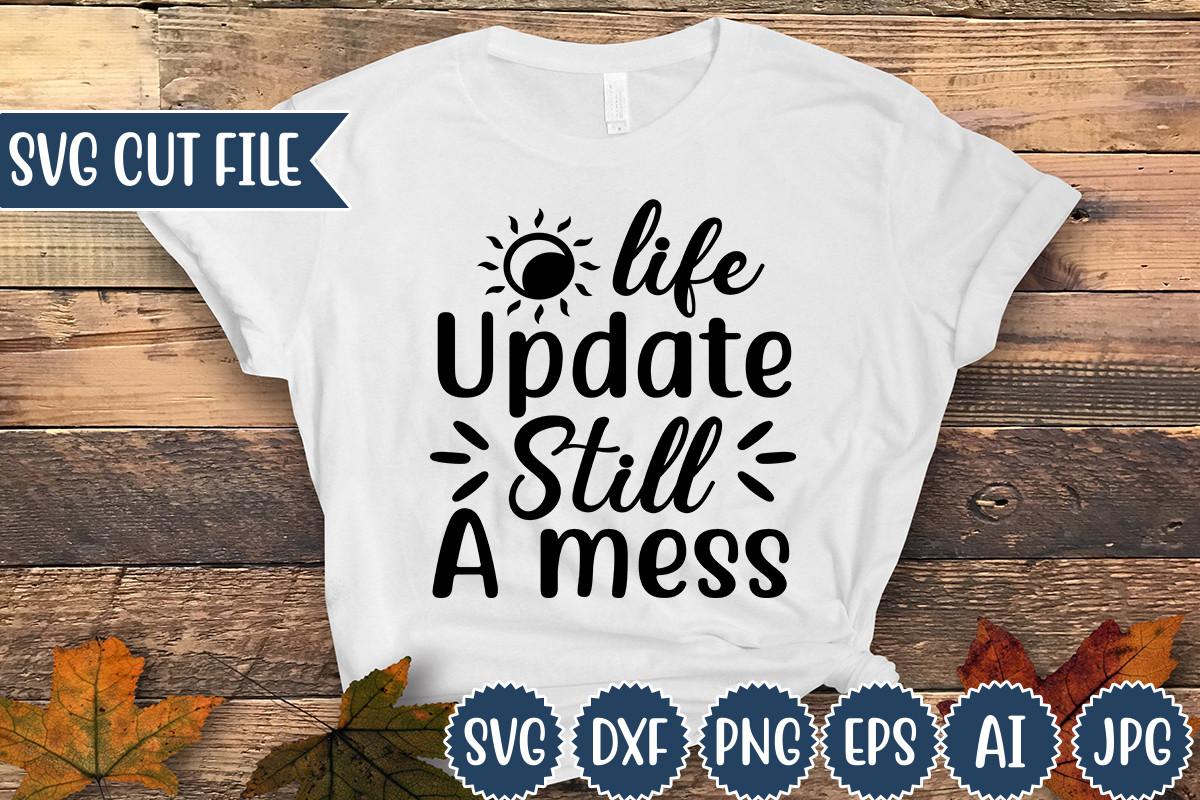 Life Update Still a Mess