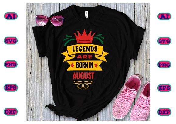 LENGENDS ARE BORN in AUGUST