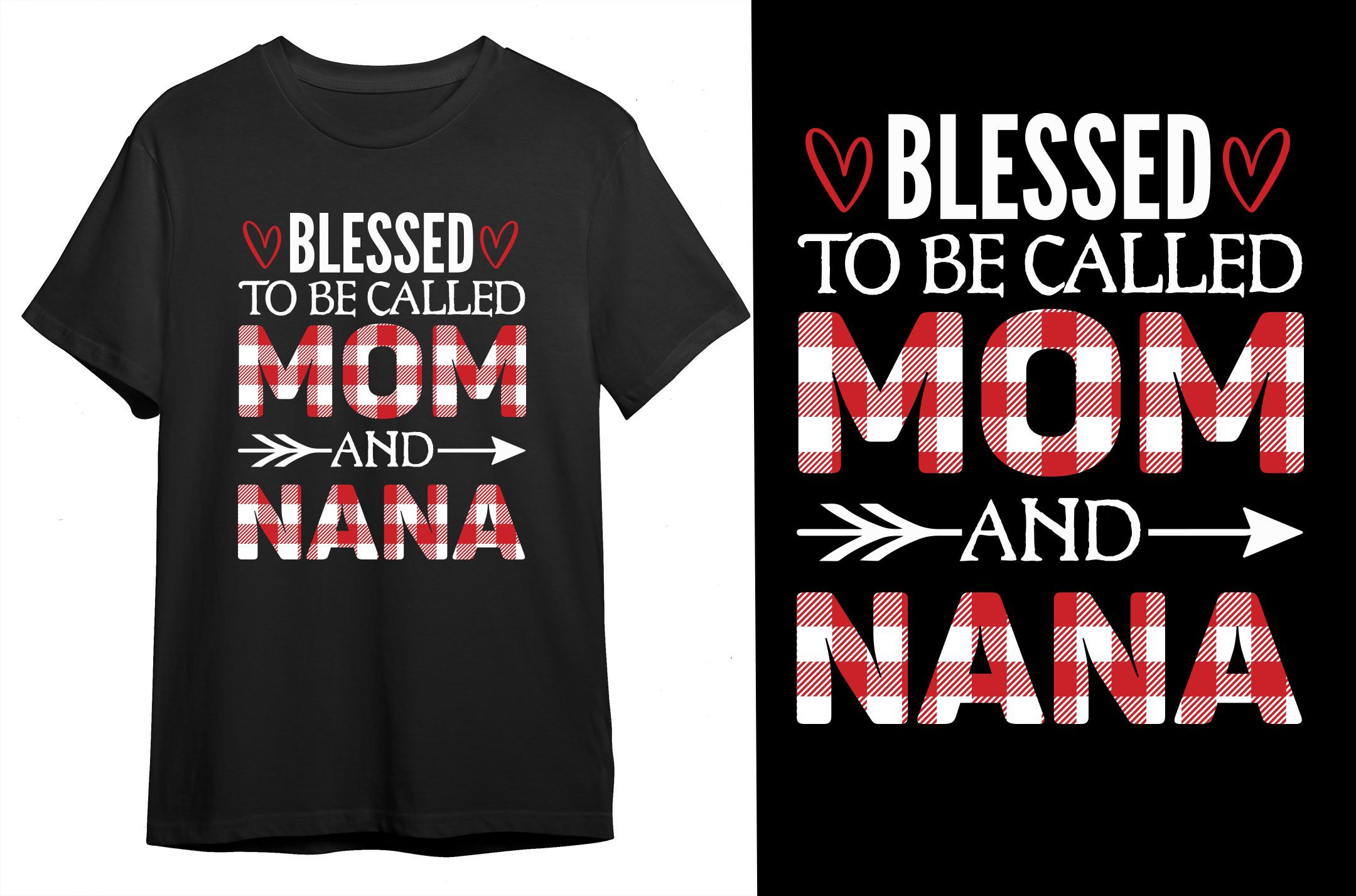Blessed to Be Called Mom and Nana Shirt
