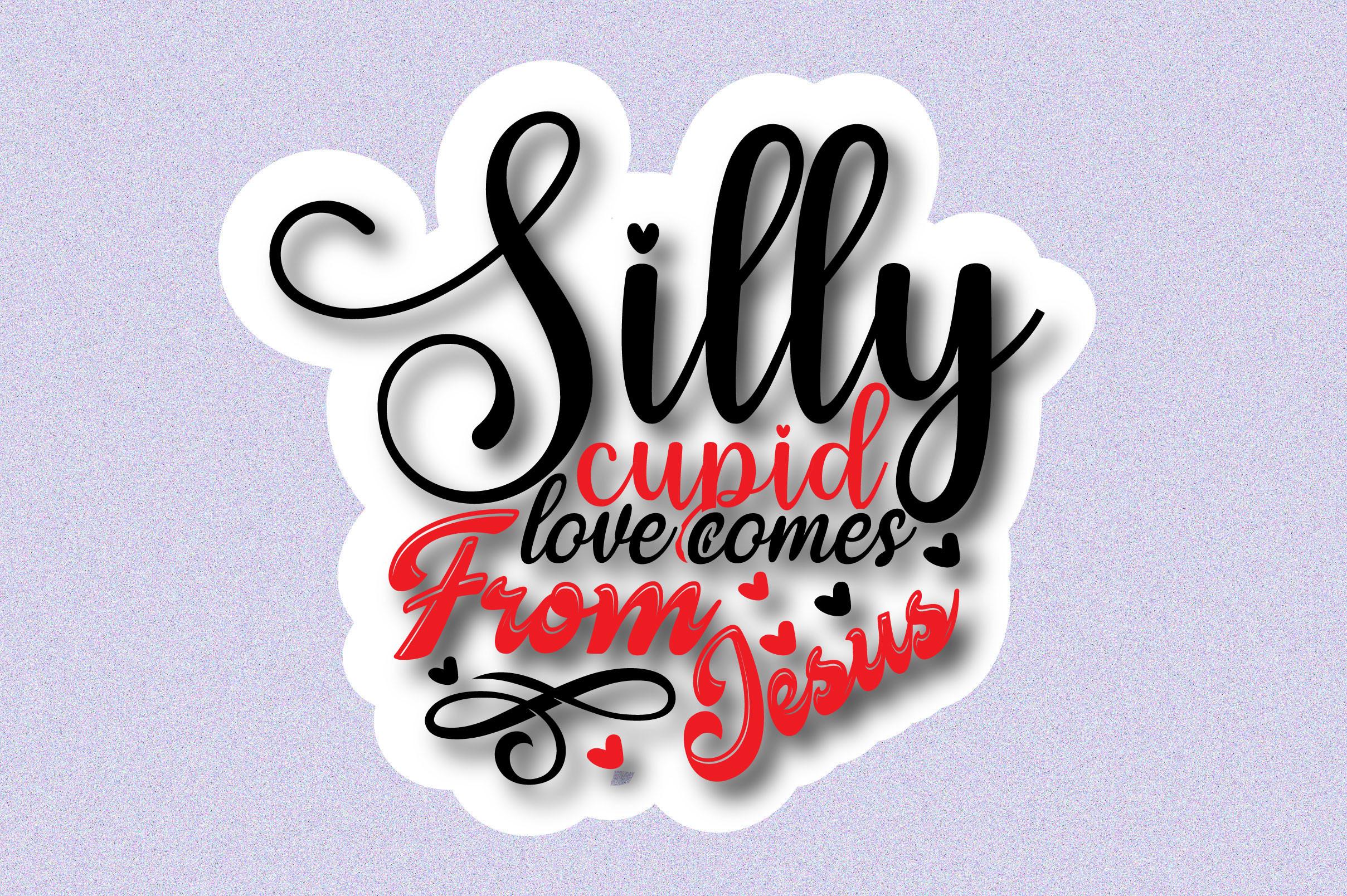 Silly Cupid, Love Comes from Jesus