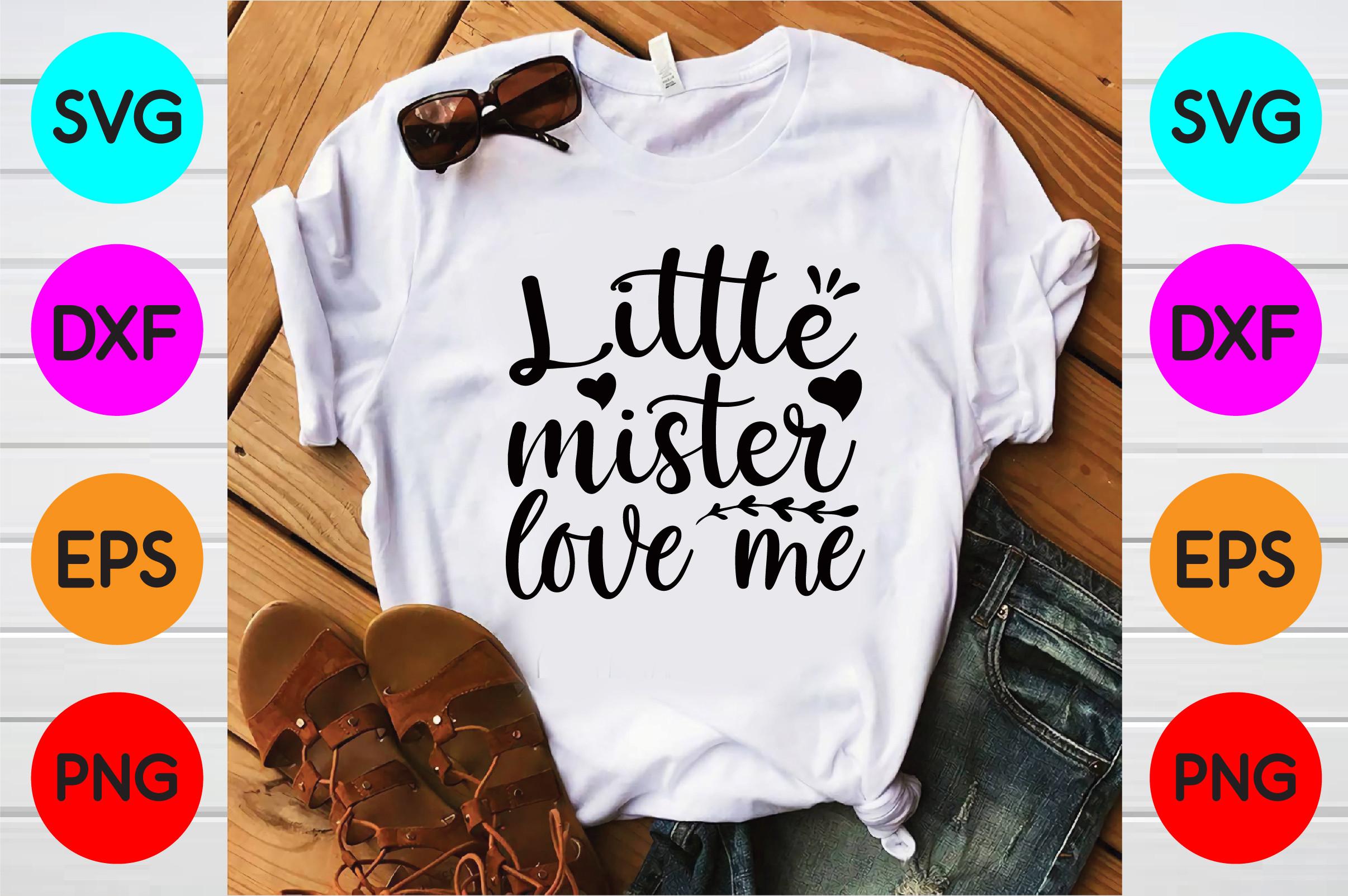 Little Mister Love Me Svg Designs