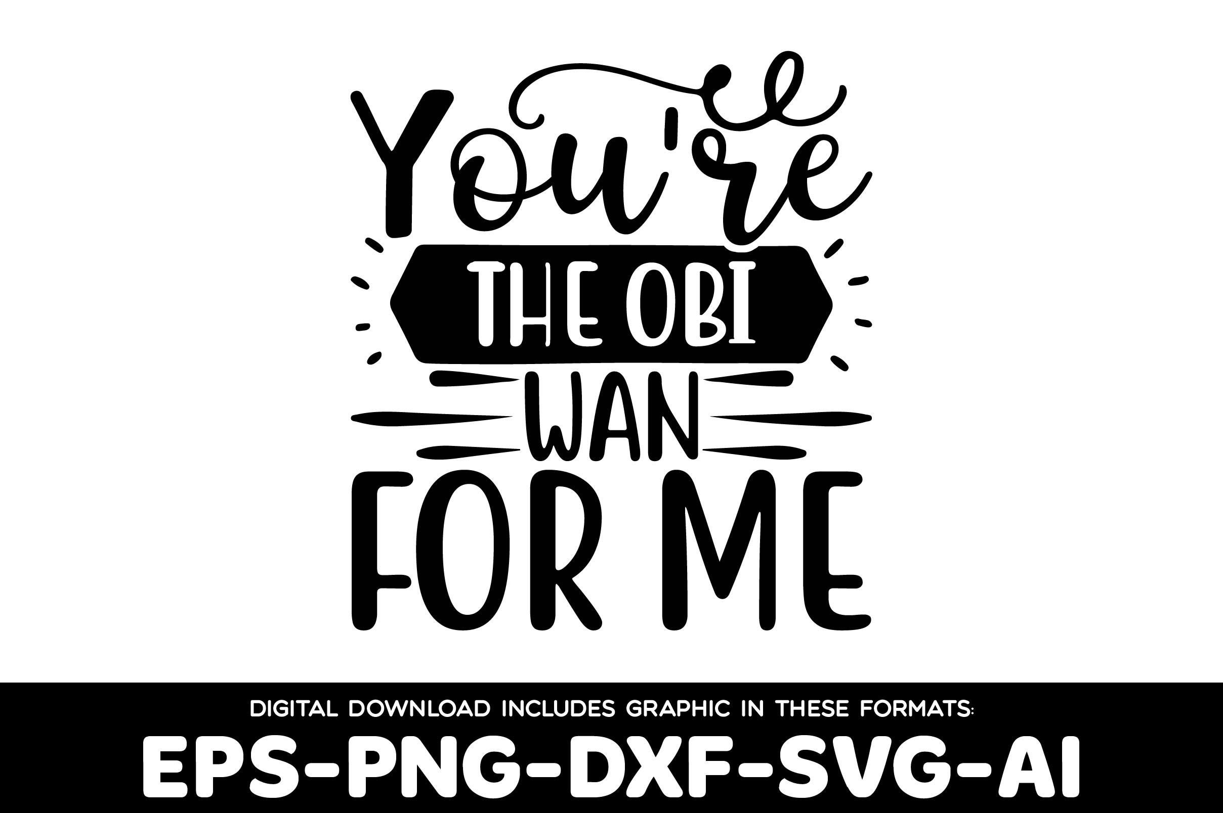 You're the Obi Wan for Me