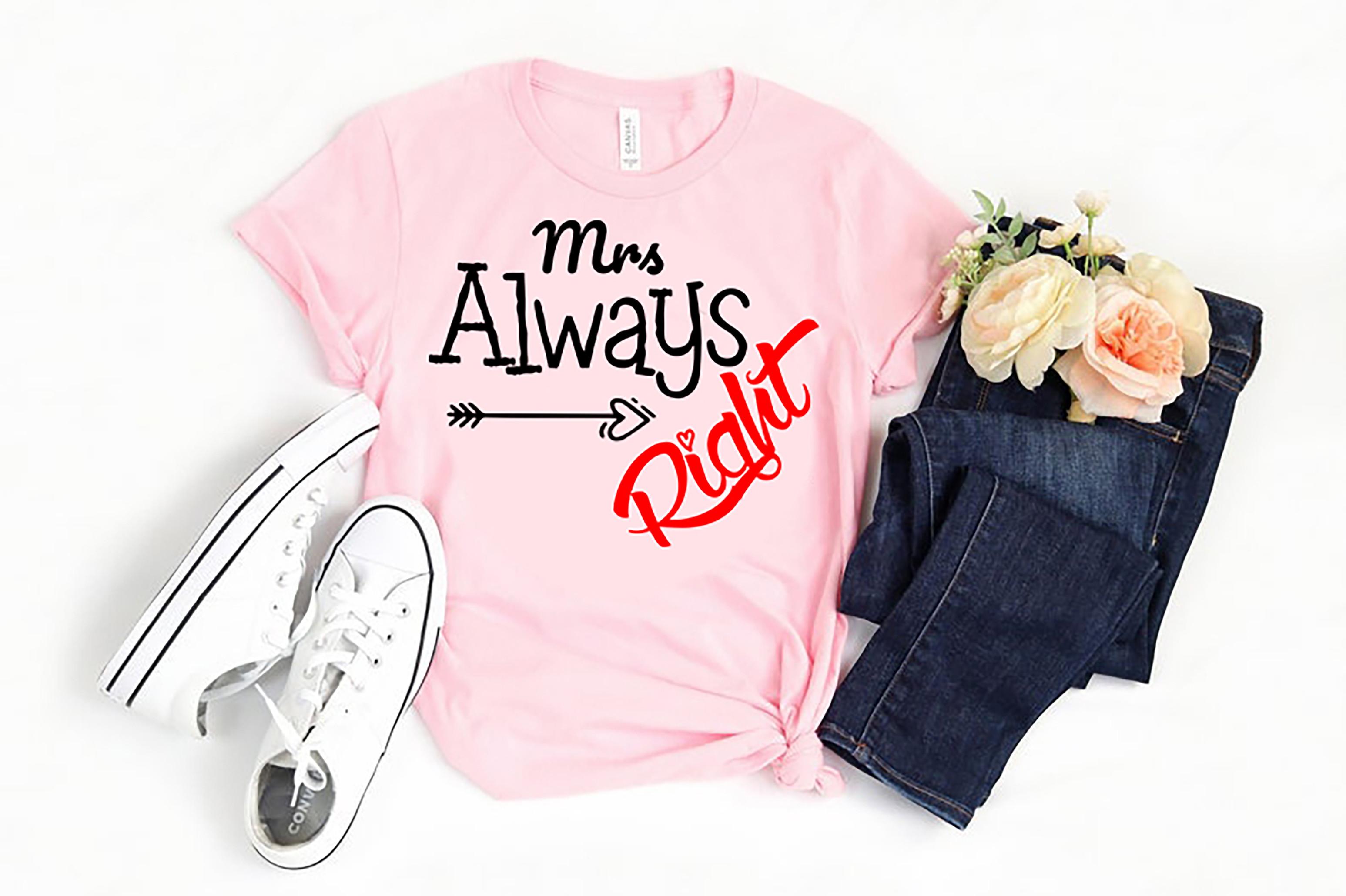 Mrs Always Right Valentine's Tshirt SVG