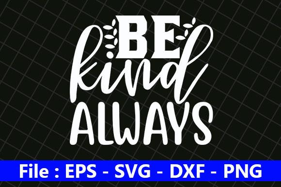 Bee Kind Design, Be Kind Always
