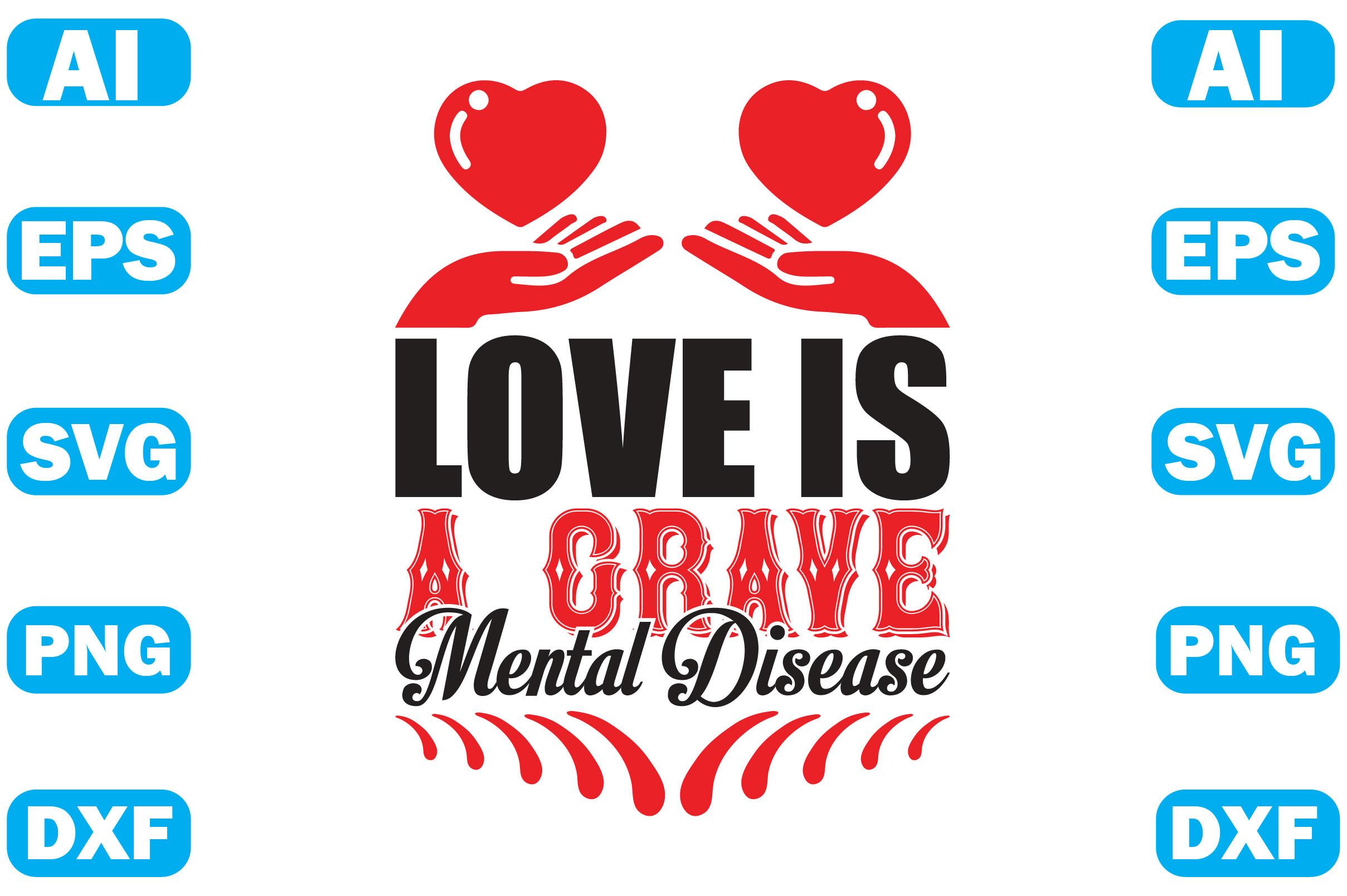 Love is a Great Mental Disease