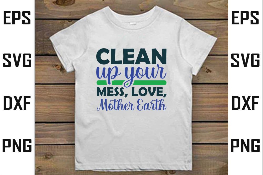 Clean Up Your Mess, Love, Mother Earth