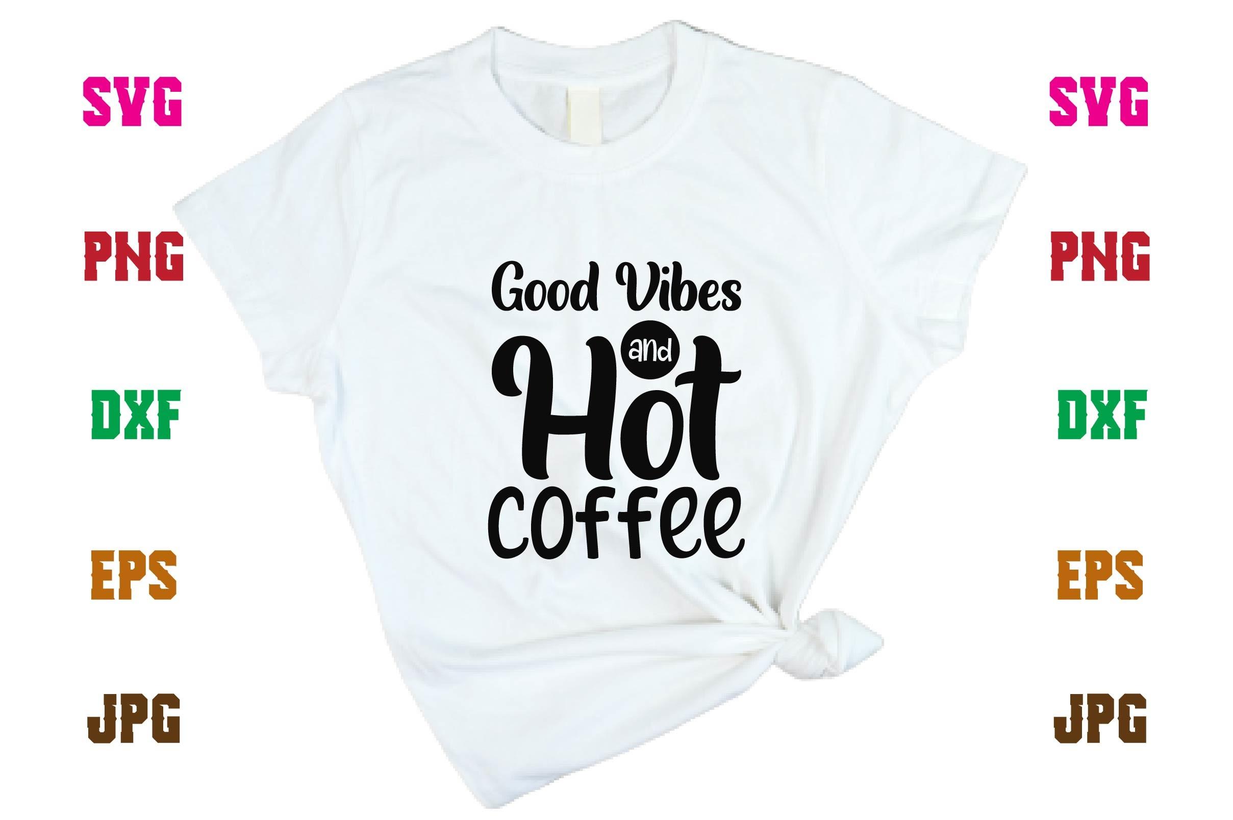 Good Vibes and Hot Coffee