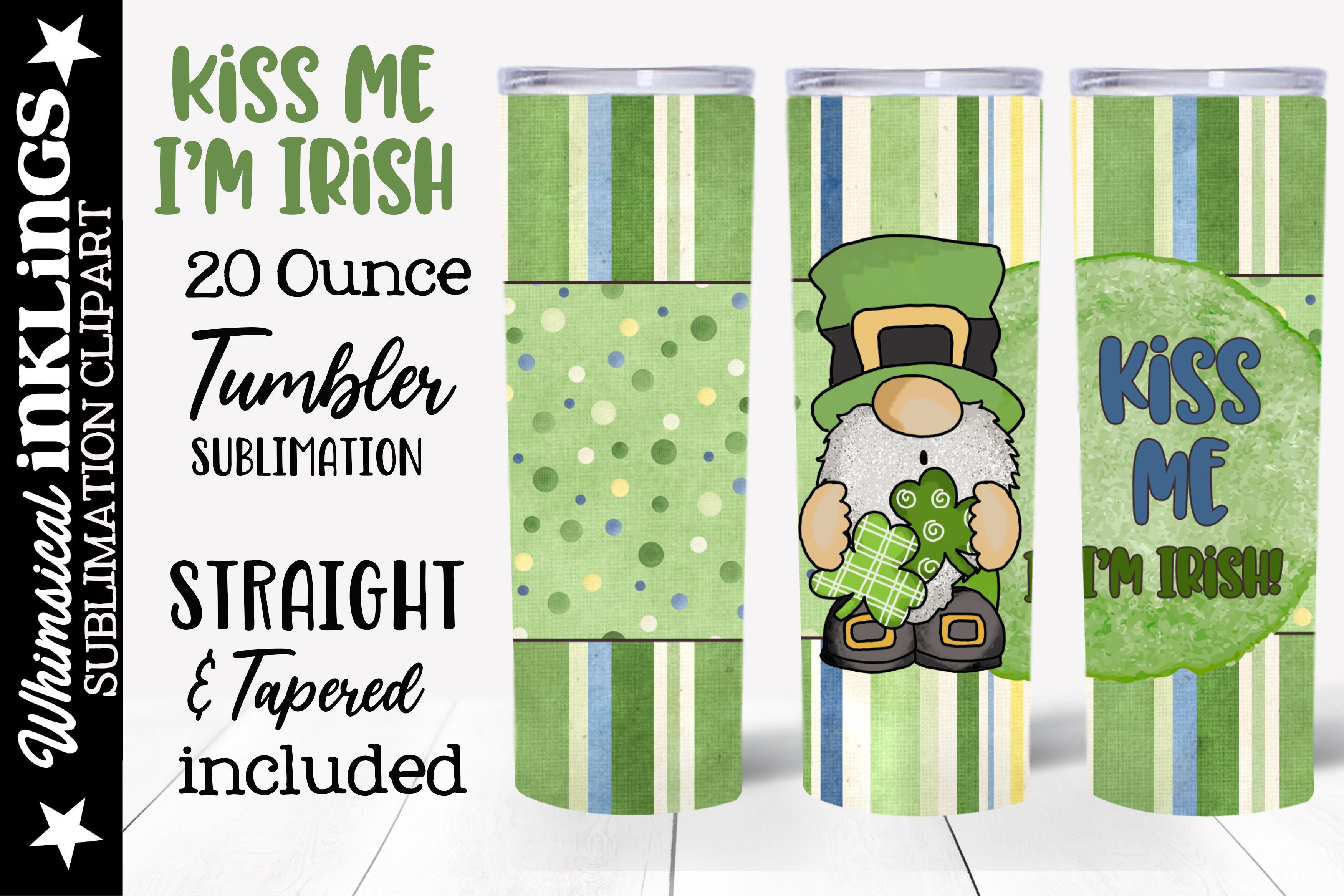 Kiss Me I'm Irish Tumbler