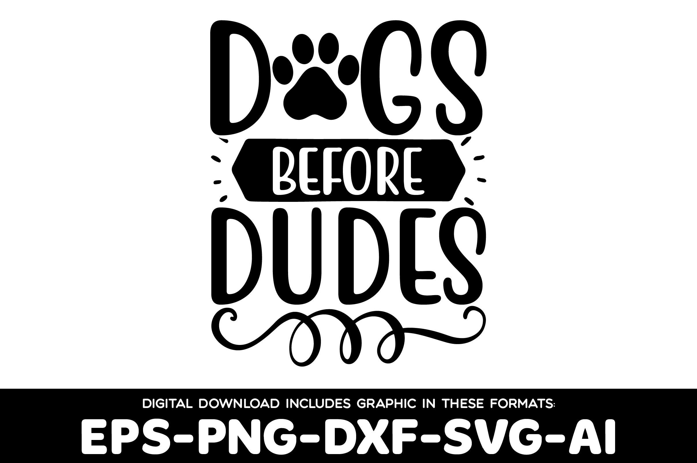 Dogs Before Dudes