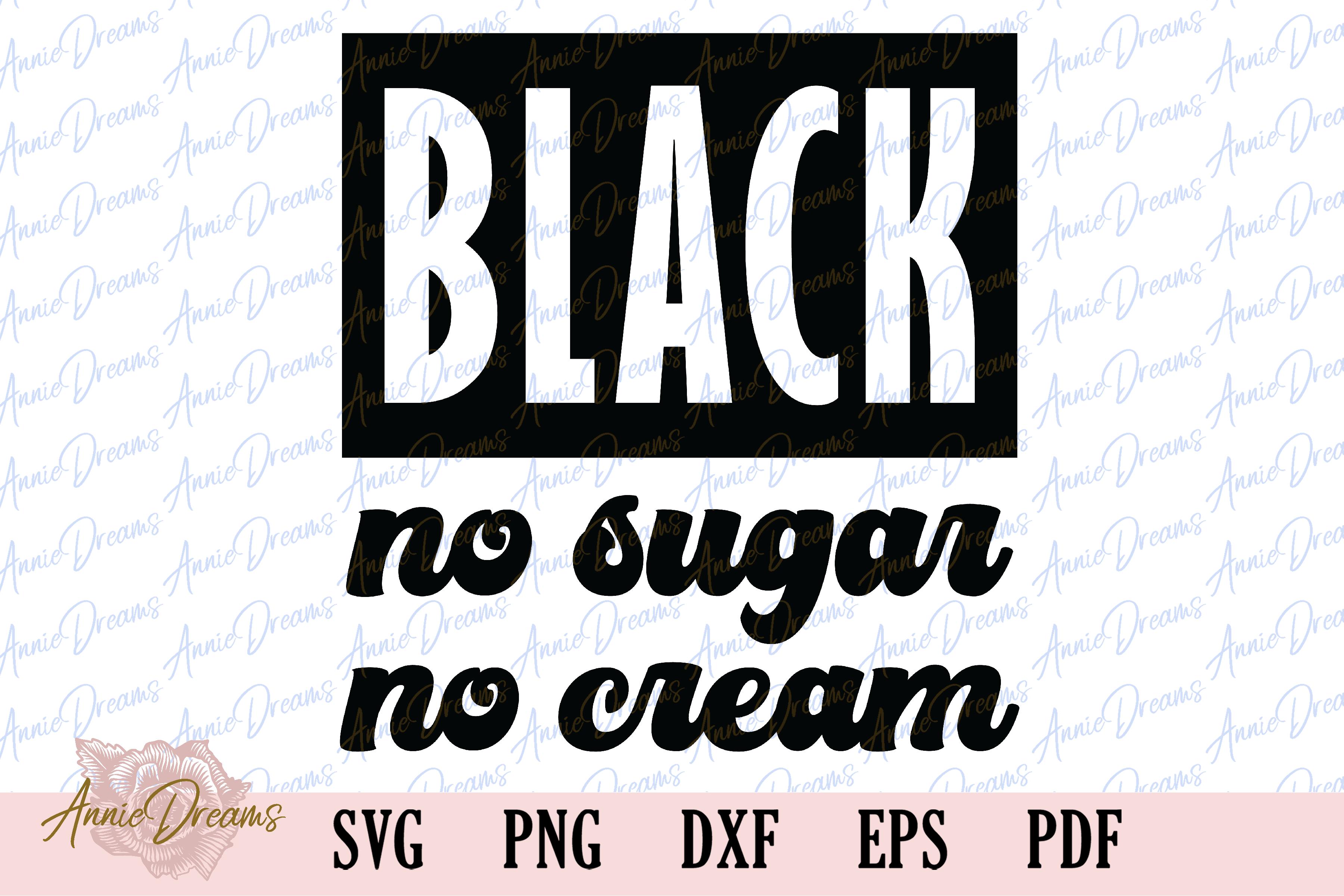 Black No Sugar No Cream