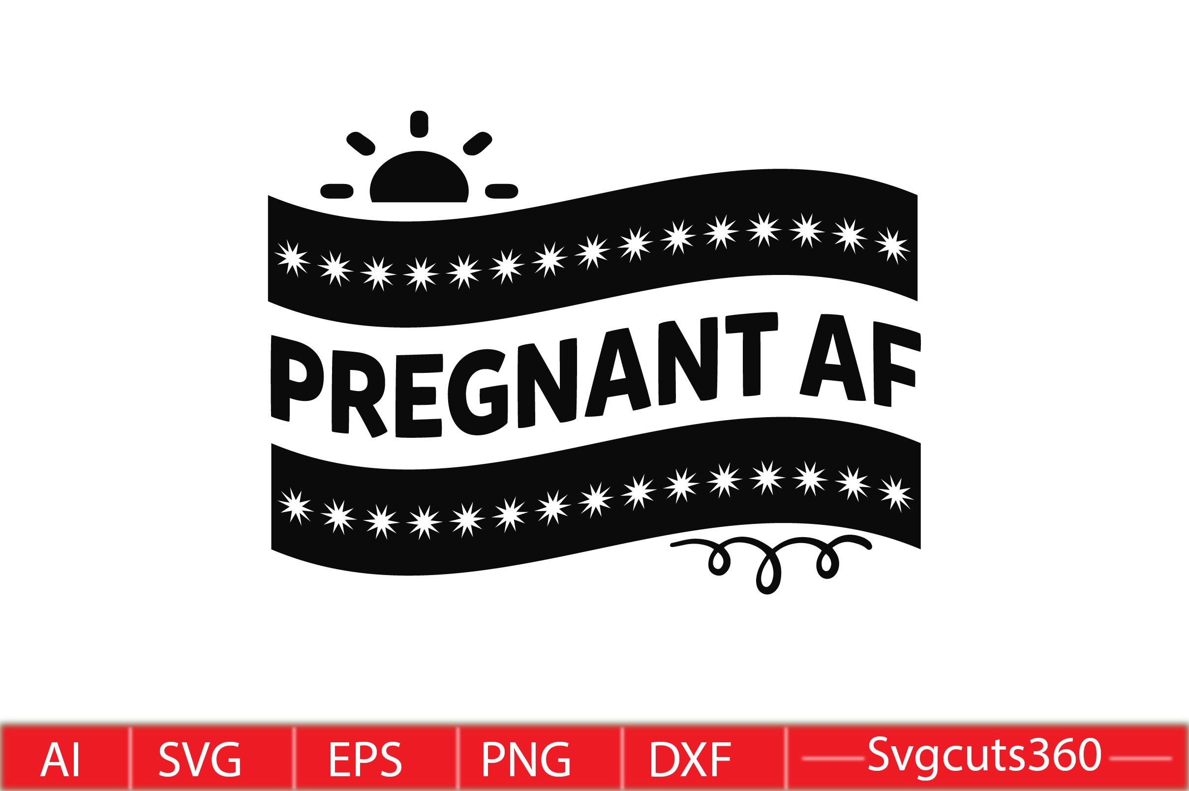 Pregnant AF