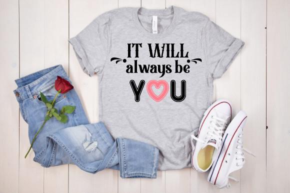 It Will Always Be You