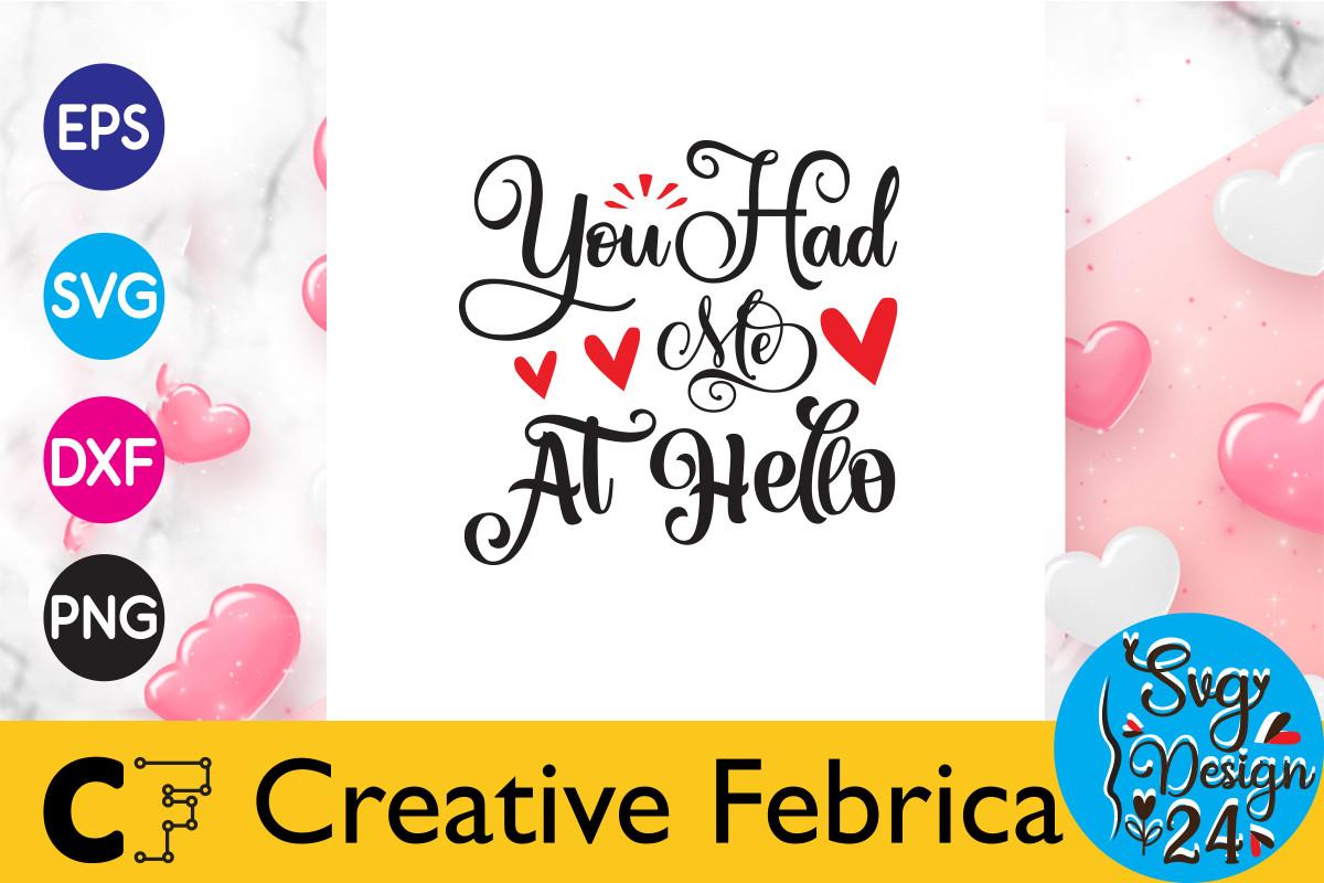 You Had Me at Hello Valentines Day Svg