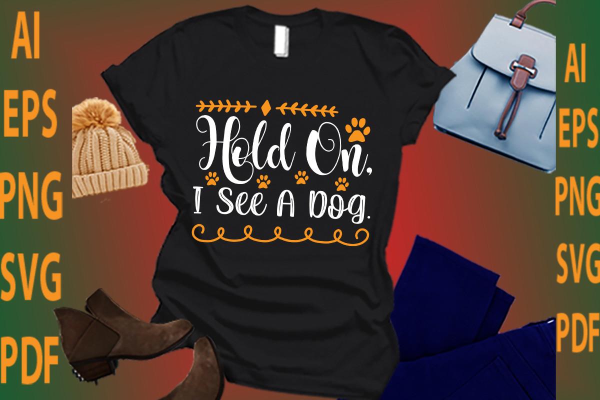 Hold on, I See a Dog.