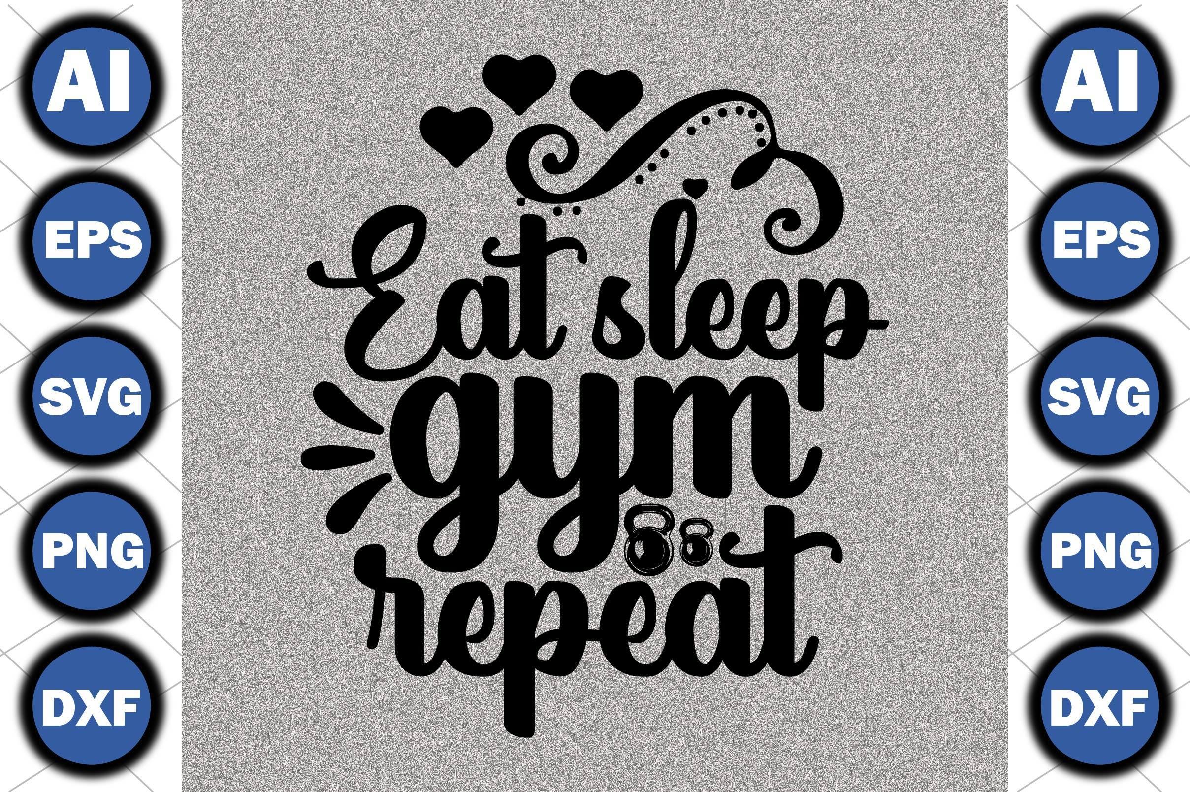Eat Sleep Gym Repeat