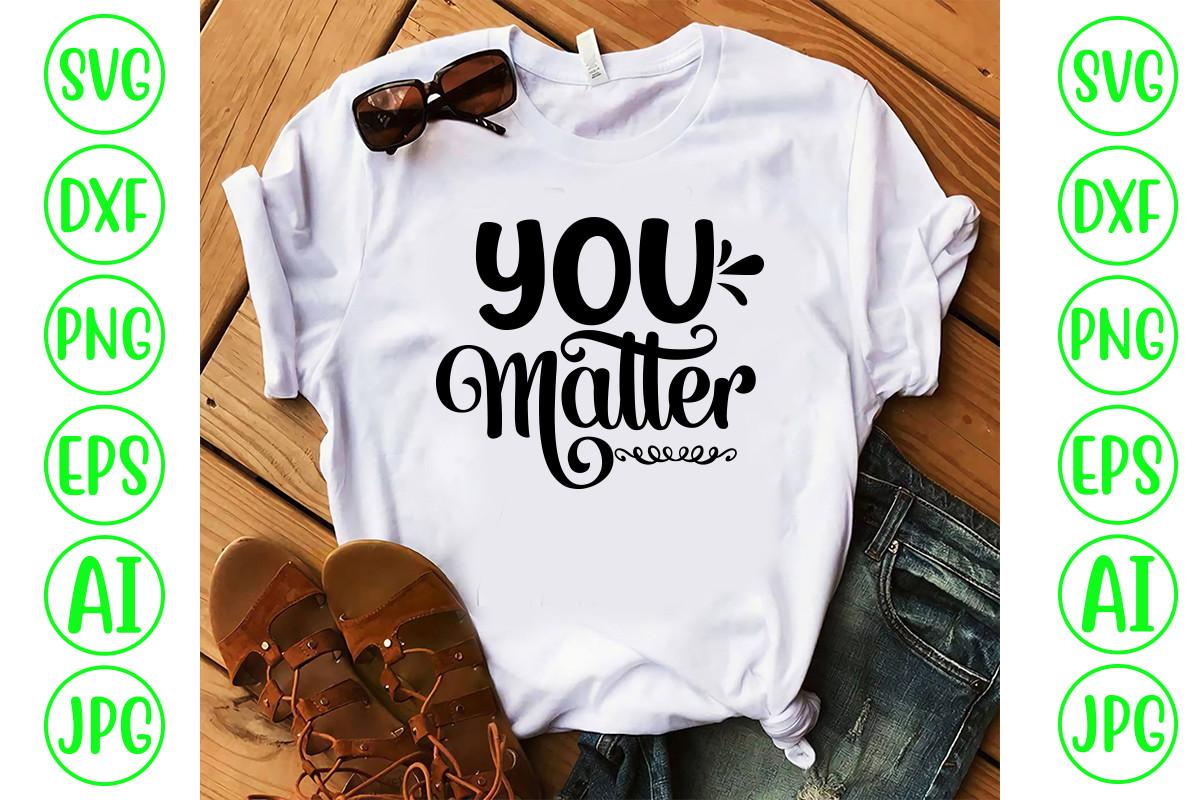 You Matter Svg